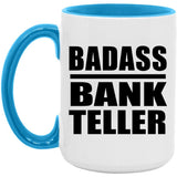 Badass Bank Teller - 15oz Accent Mug Blue