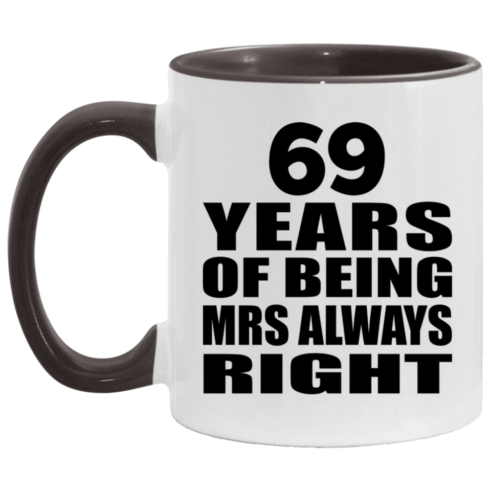 69th Anniversary 69 Years of Being Mrs Always Right - 11oz Accent Mug Black