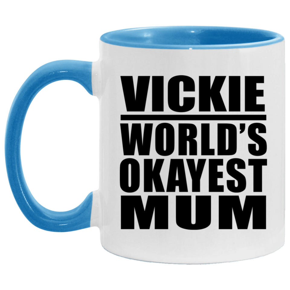 Vickie World's Okayest Mum - 11oz Accent Mug Blue