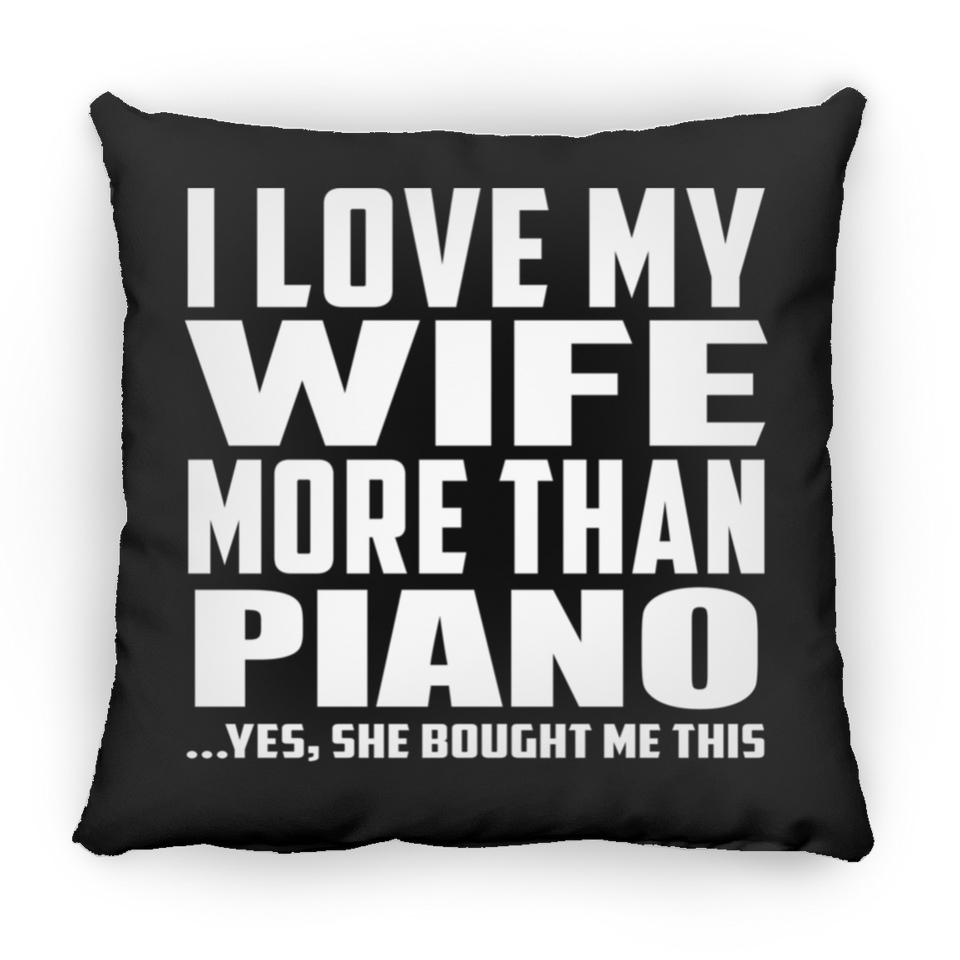 I Love My Wife More Than Piano - Throw Pillow Black