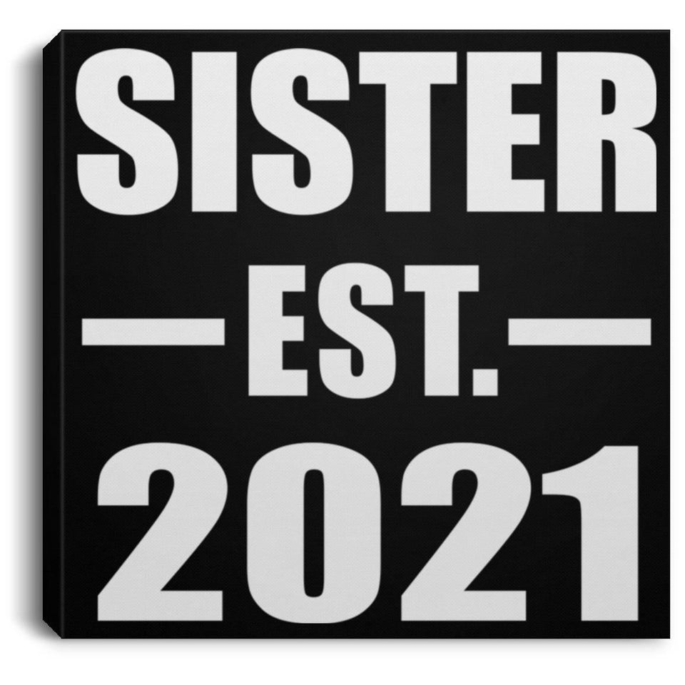 Sister Established EST. 2021 - Canvas Square