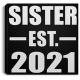 Sister Established EST. 2021 - Canvas Square