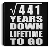21st Anniversary Square Root of 441 Years Lifetime To Go - Canvas Square