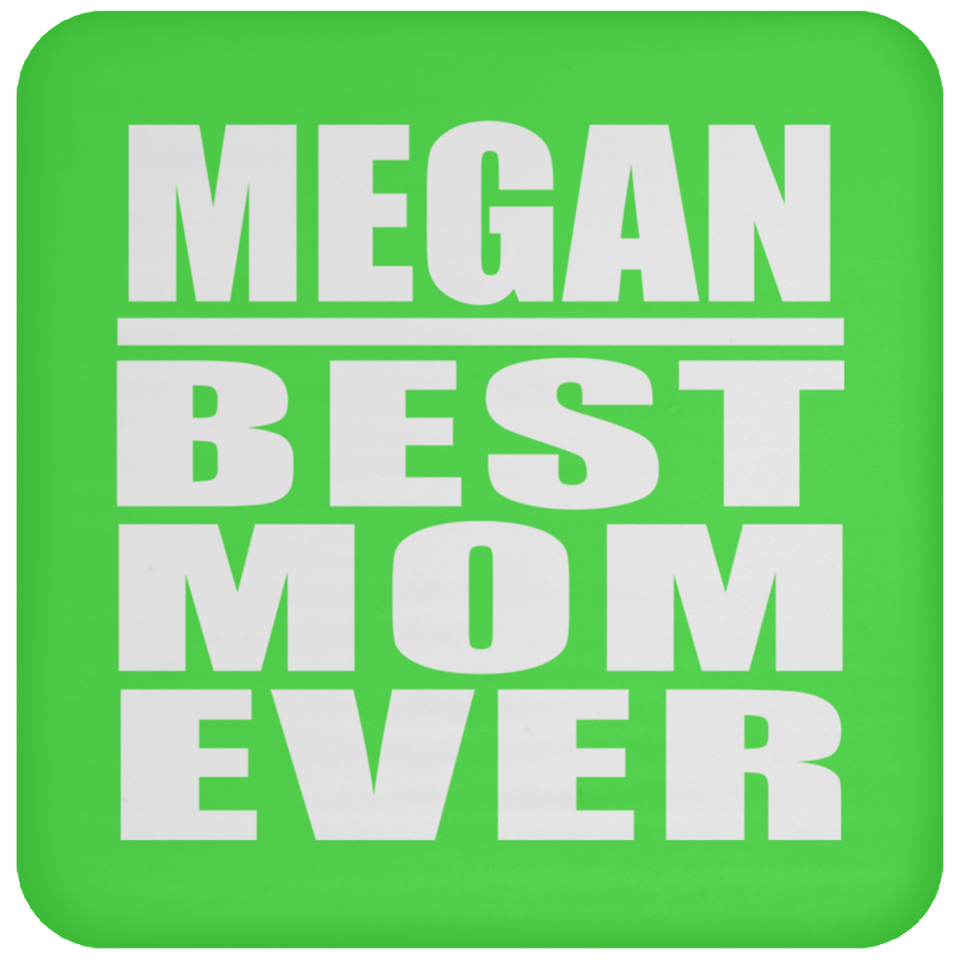 Megan Best Mom Ever - Drink Coaster