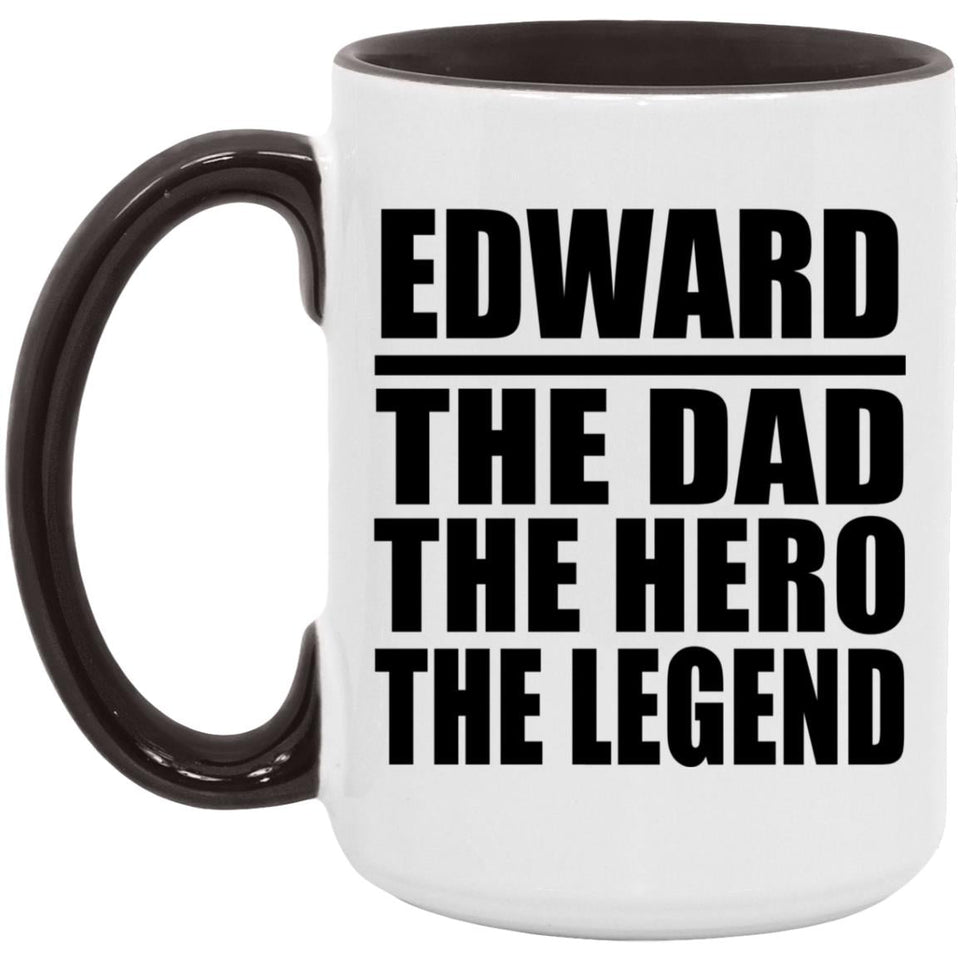 Edward The Dad The Hero The Legend - 15oz Accent Mug Black