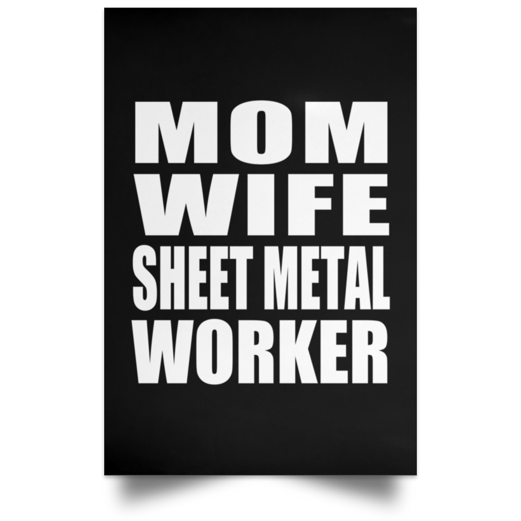 Mom Wife Sheet Metal Worker - Poster Portrait