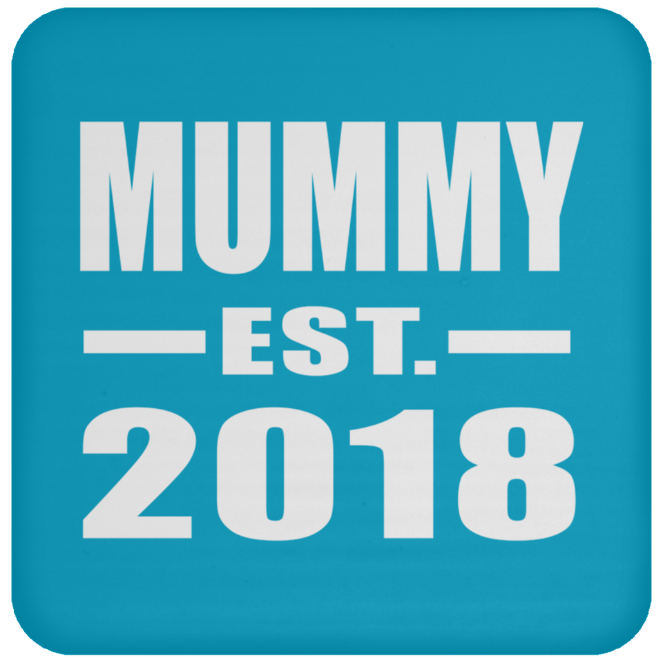 Mummy Established EST. 2018 - Drink Coaster