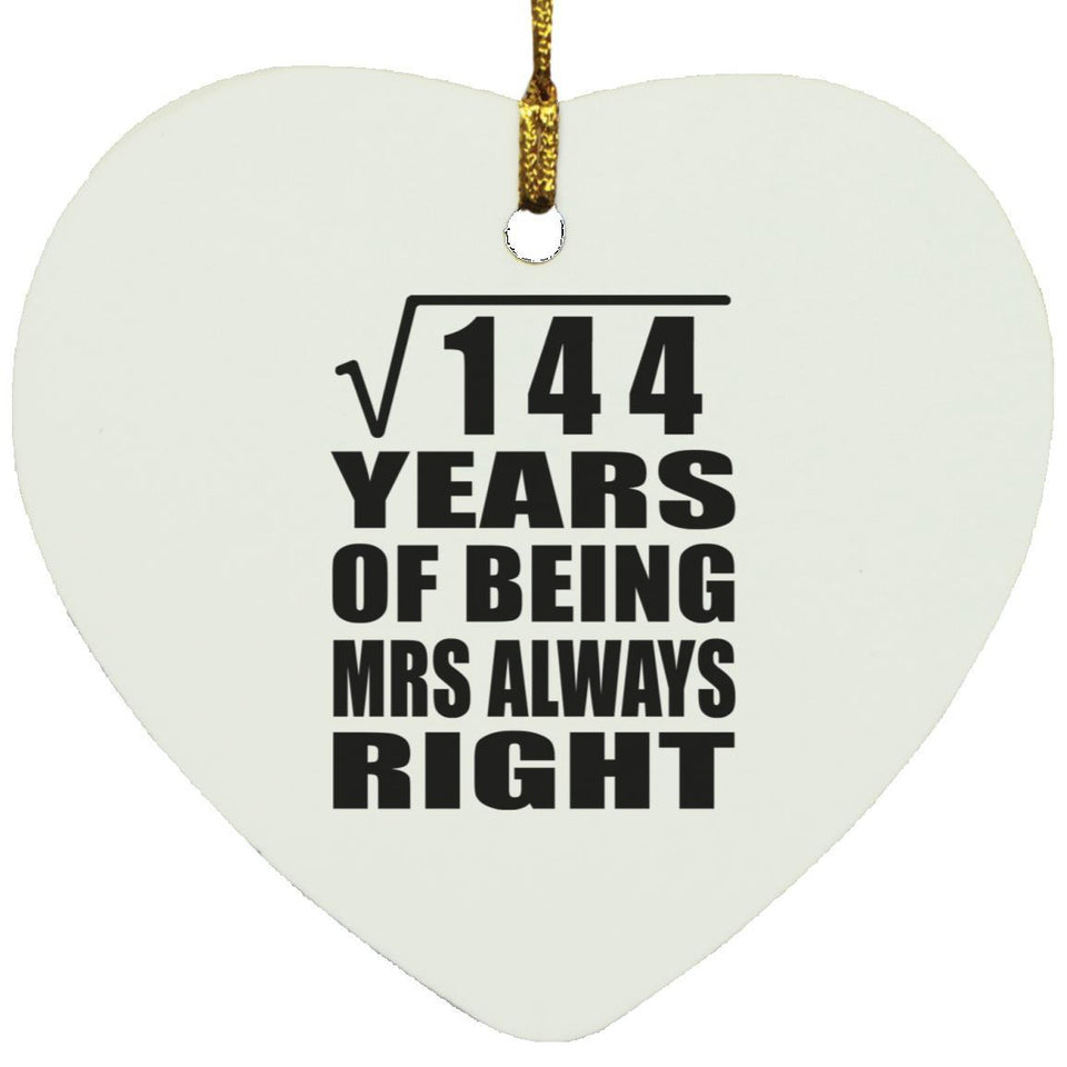 12th Anniversary Square Root of 144 Years Mrs Always Right - Heart Ornament