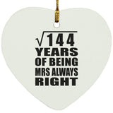 12th Anniversary Square Root of 144 Years Mrs Always Right - Heart Ornament