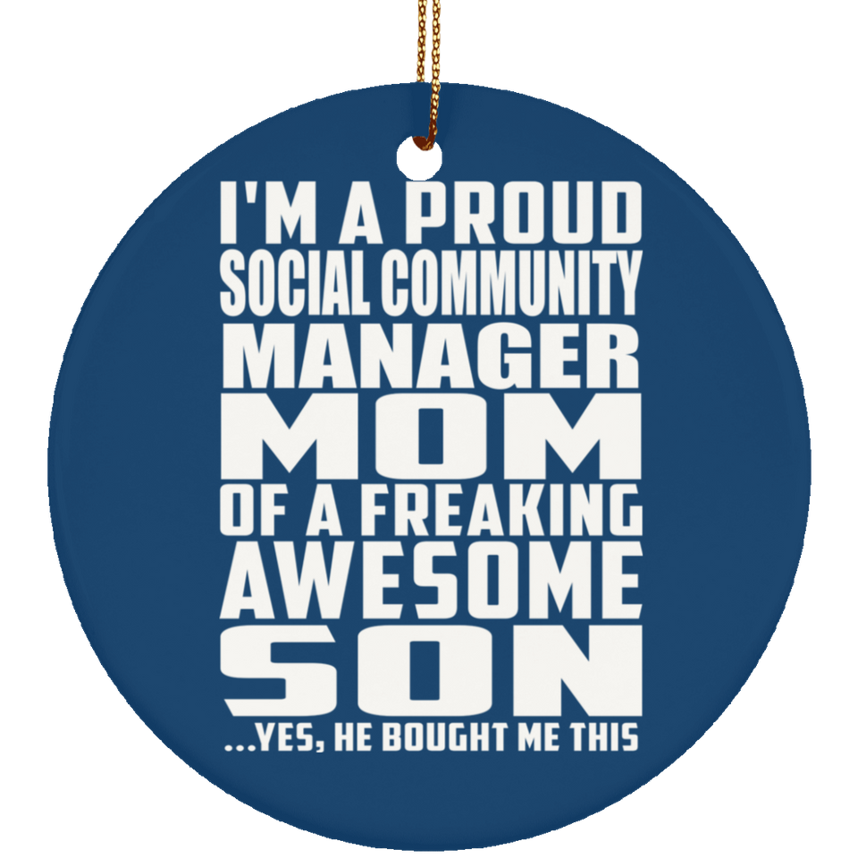 Proud Social Community Manager Mom Of Awesome Son - Circle Ornament