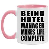 Being Hotel Manager Makes Life Complete - 11oz Accent Mug Pink