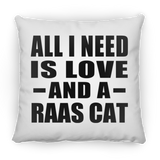 All I Need Is Love And A Raas Cat - Throw Pillow