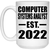 Computer Systems Analyst Established EST. 2022 - 15oz Coffee Mug
