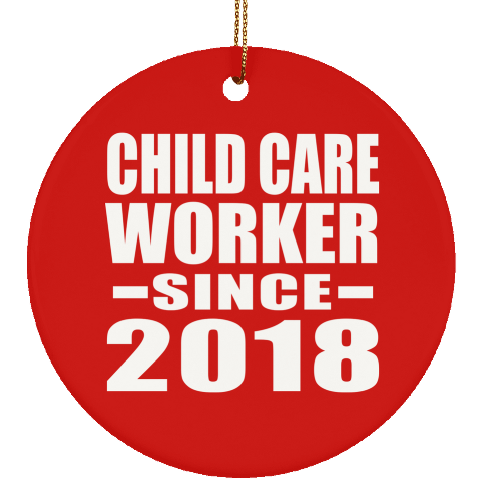 Child Care Worker Since 2018 - Circle Ornament