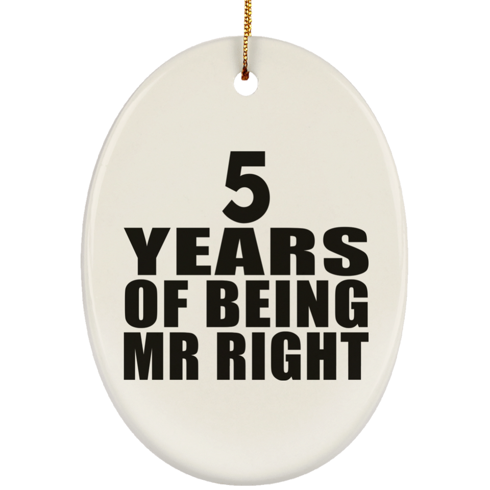 5th Anniversary 5 Years Of Being Mr Right - Oval Ornament