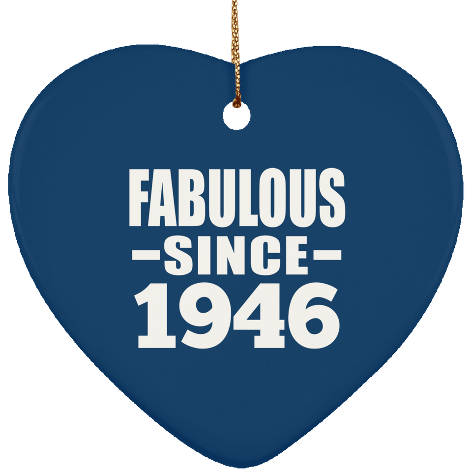 78th Birthday Fabulous Since 1946 - Heart Ornament