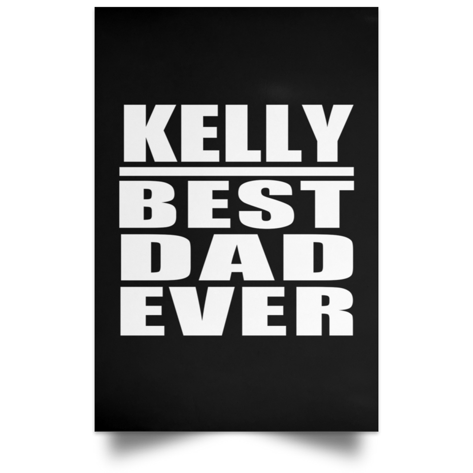 Kelly Best Dad Ever - Poster Portrait