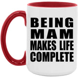 Being Mam Makes Life Complete - 15oz Accent Mug Red