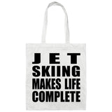 Jet Skiing Makes Life Complete - Tote Bag White