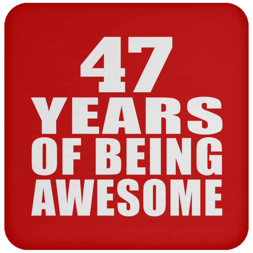 47th Birthday 47 Years Of Being Awesome - Drink Coaster