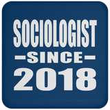 Sociologist Since 2018 - Drink Coaster
