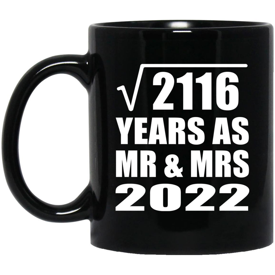 46th Anniversary Square Root of 2116 Years As Mr & Mrs 2022 - 11oz Coffee Mug Black