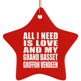 All I Need Is Love And My Grand Basset Griffon Vendeen - Star Ornament