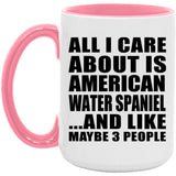 All I Care About Is American Water Spaniel - 15oz Accent Mug Pink