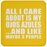 All I Care About Is My Ojos Azules - Drink Coaster