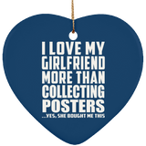 I Love My Girlfriend More Than Collecting Posters - Heart Ornament