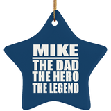 Mike The Dad The Hero The Legend - Star Ornament