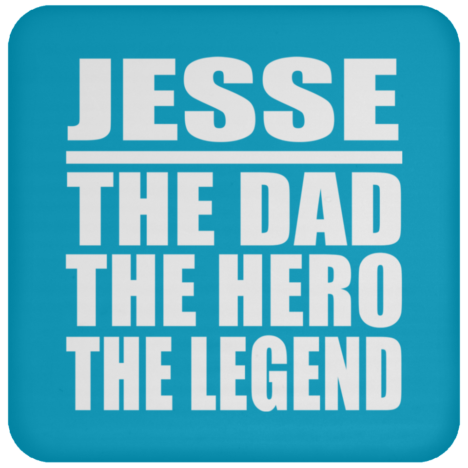 Jesse The Dad The Hero The Legend - Drink Coaster