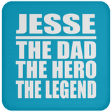 Jesse The Dad The Hero The Legend - Drink Coaster