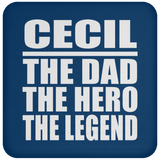 Cecil The Dad The Hero The Legend - Drink Coaster