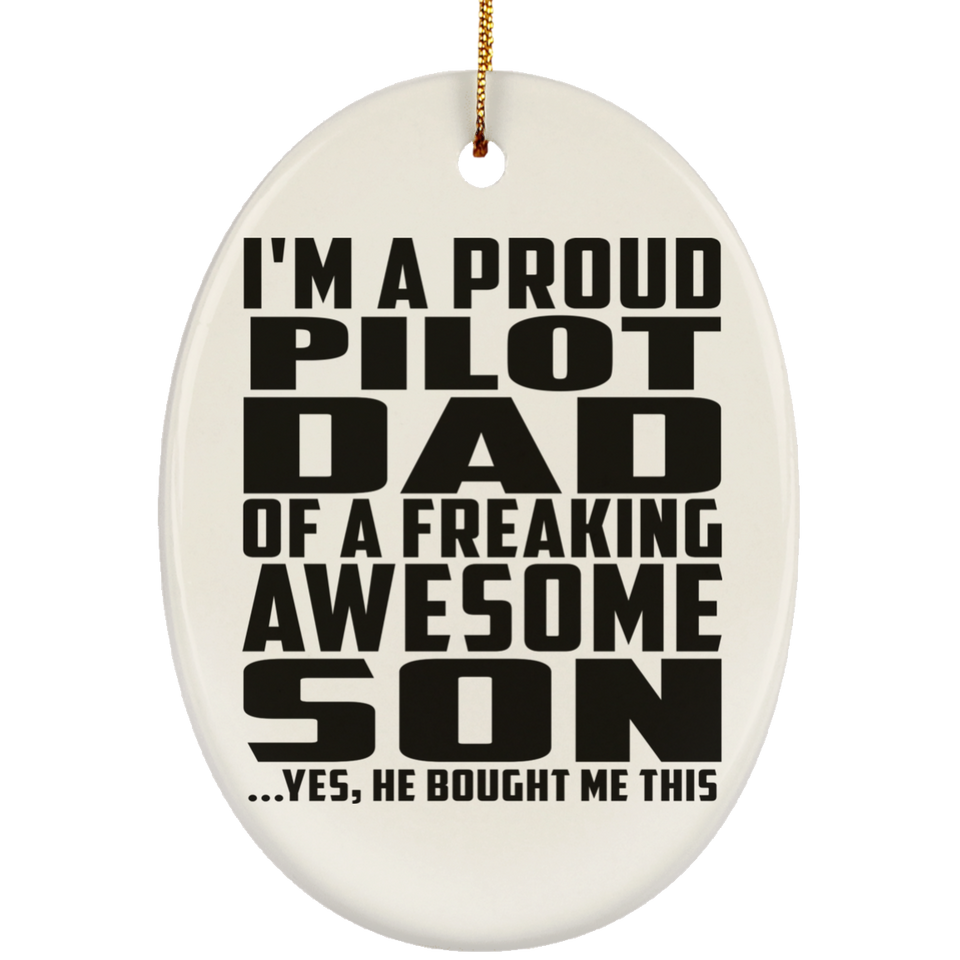 Proud Pilot Dad Of Awesome Son - Oval Ornament