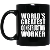 World's Greatest Construction Worker - 11 Oz Coffee Mug Black