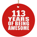 113th Birthday 113 Years Of Being Awesome - Circle Ornament