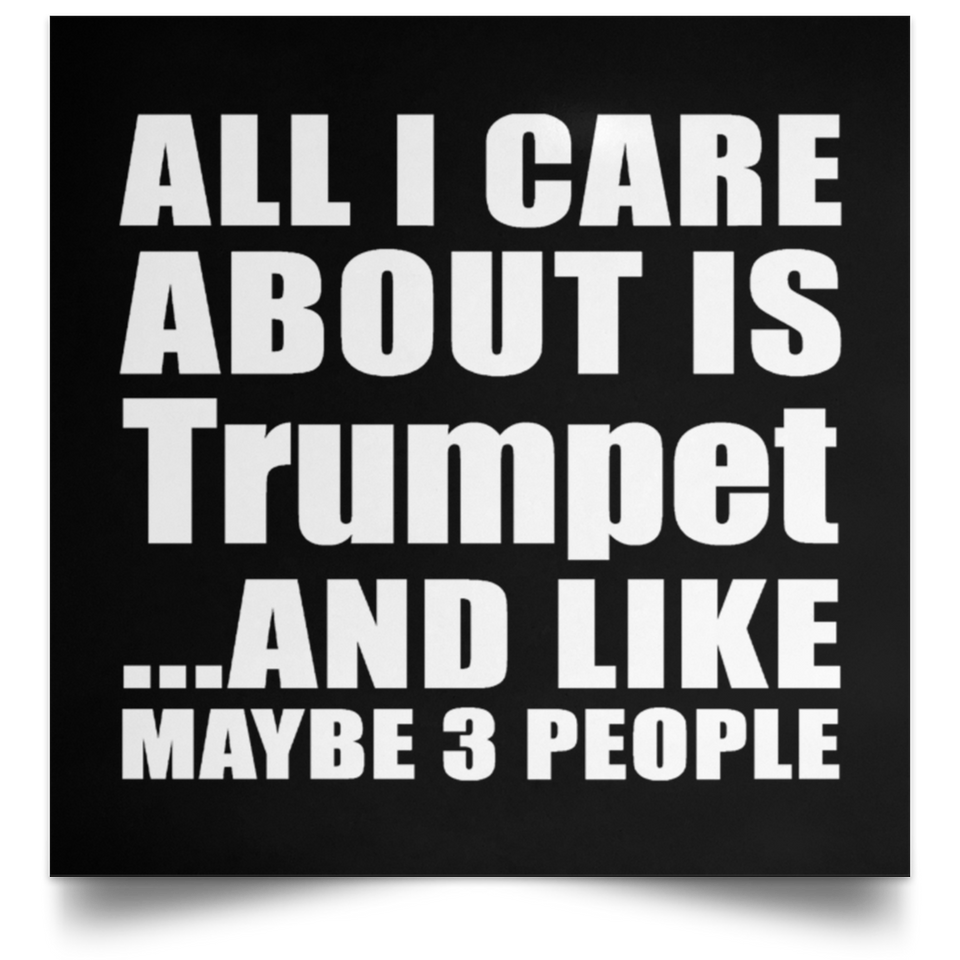 All I Care About Is Trumpet - Poster Square