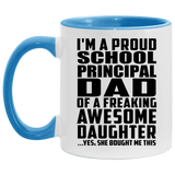 Proud School Principal Dad Of Awesome Daughter - 11oz Accent Mug Blue