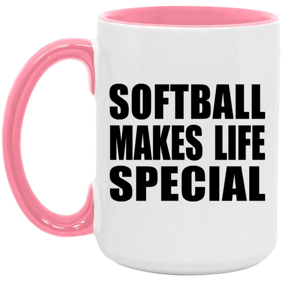 Softball Makes Life Special - 15oz Accent Mug Pink