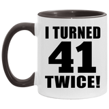 82nd Birthday I Turned 41 Twice - 11oz Accent Mug Black