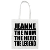 Jeanne The Mum The Hero The Legend - Tote Bag White