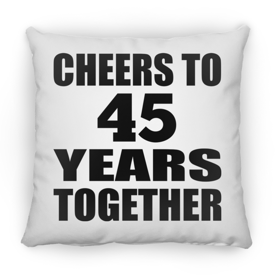 45th Anniversary Cheers To 45 Years Together - Throw Pillow