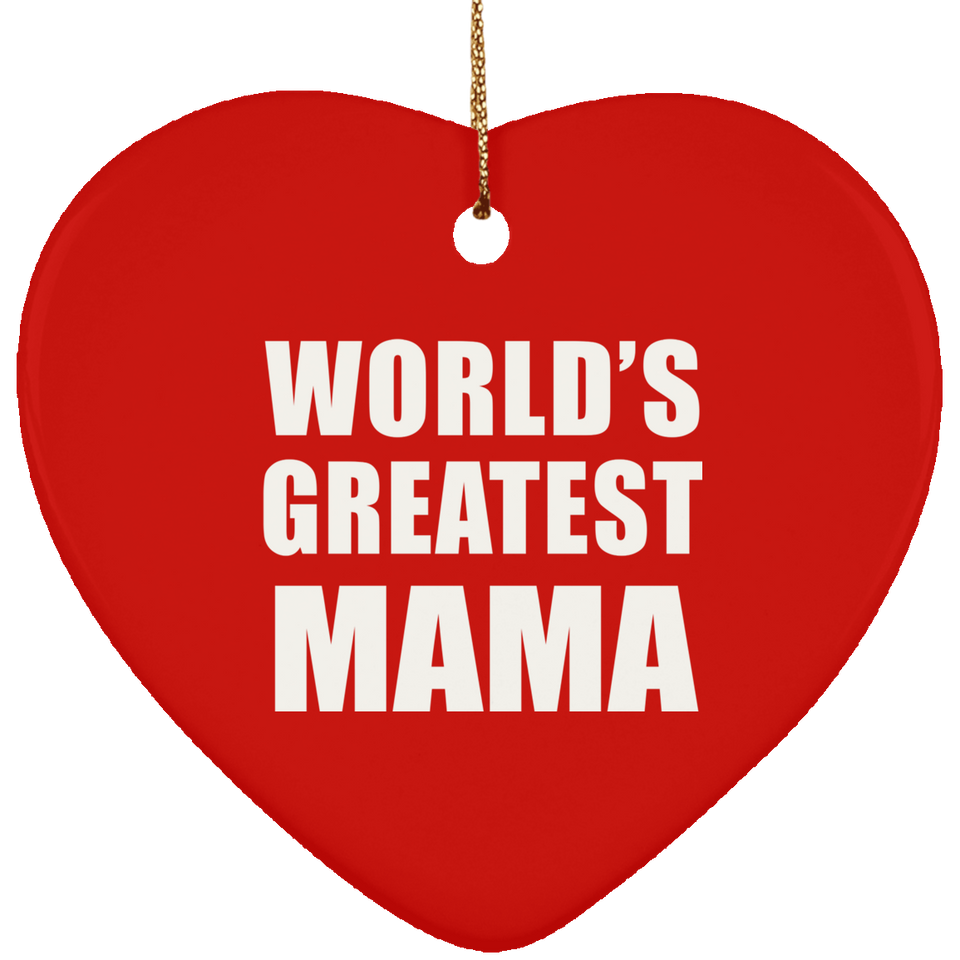World's Greatest Mama - Heart Ornament