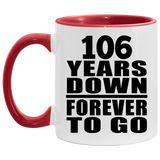 106th Anniversary 106 Years Down Forever to Go - 11oz Accent Mug Red