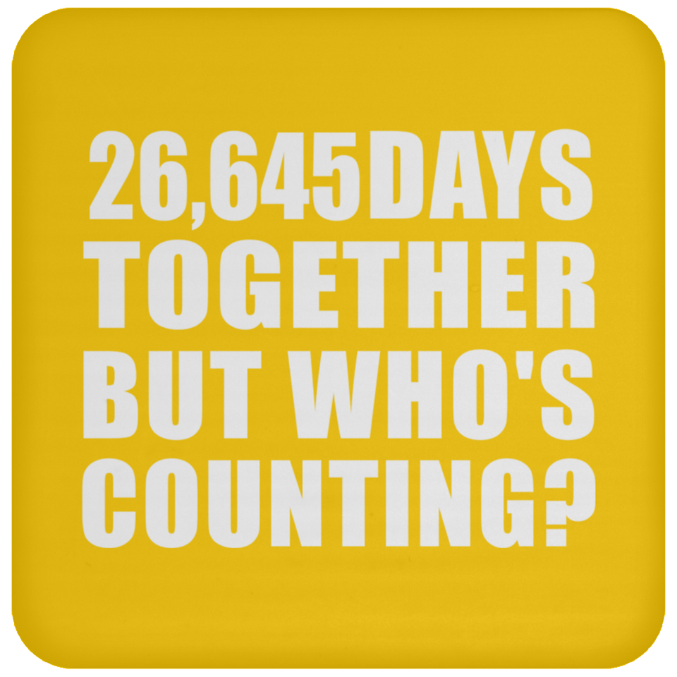 73rd Anniversary 26,645 Days Together But Who's Counting - Drink Coaster