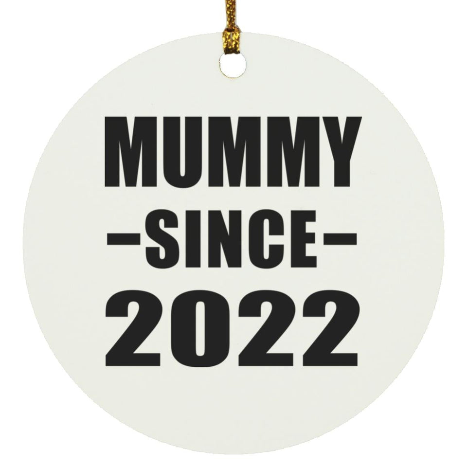 Mummy Since 2022 - Circle Ornament