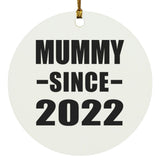 Mummy Since 2022 - Circle Ornament