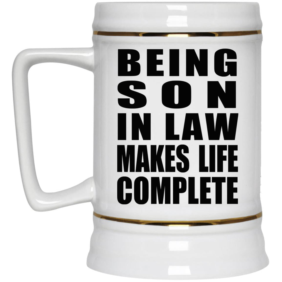 Being Son In Law Makes Life Complete - Beer Stein