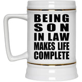 Being Son In Law Makes Life Complete - Beer Stein